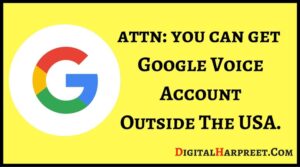 Get Google Voice Account & Number Outside The United States (USA)