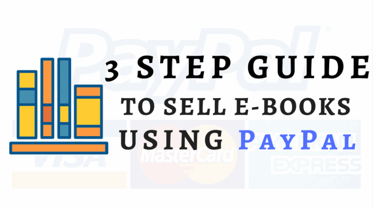 Do You Want To Sell E-Books On PayPal? Here Are 3 Easy Steps.