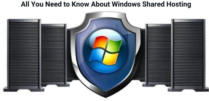 All You Need to Know About Windows Shared Hosting!